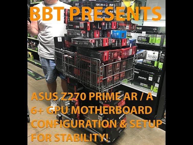 Asus Z270-A / AR Walkthrough for 6+ crypto rig stability