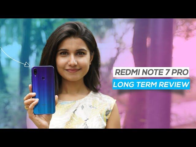 Redmi Note 7 Pro Long Term Review: Still the best?