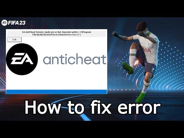 How i fixed FIFA 23 Anti Cheat Error (works now)