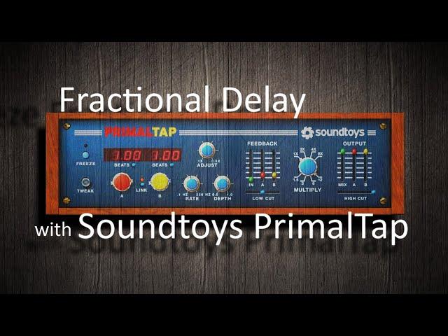 Fractional freeze DELAY with Soundtoys PrimalTap