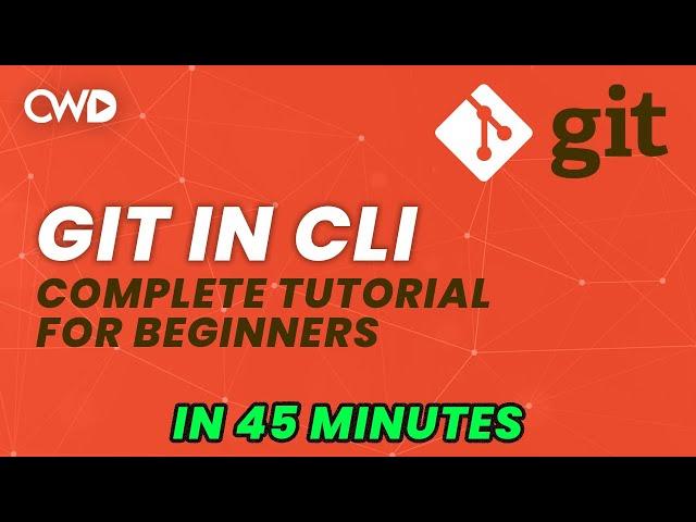 Git Command Line Tutorial for Beginners | Git CLI Complete Crash Course | Learn Git in 45 Minutes