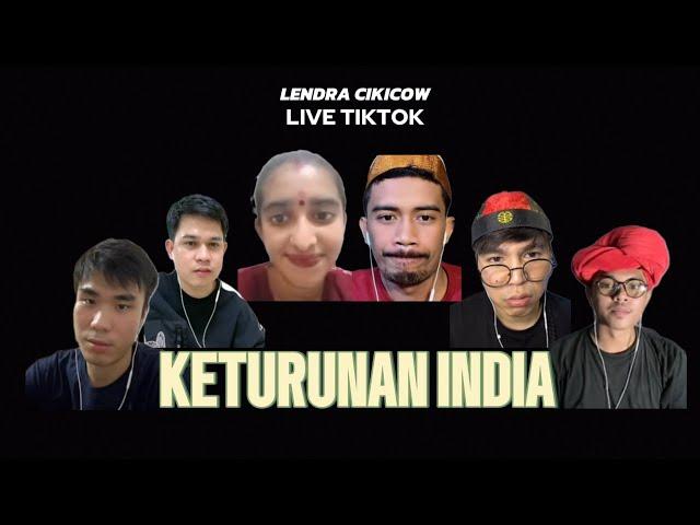 LENDRA CIKICOW LIVE TIKTOK: KESERUAN NGOBROL BERSAMA KETURUNAN INDIA