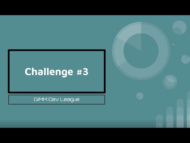 GIMM Dev League - Challenge #3 Synopsis