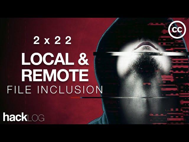 HACKLOG 2x22 - Local & Remote File Inclusion (Subtitled)