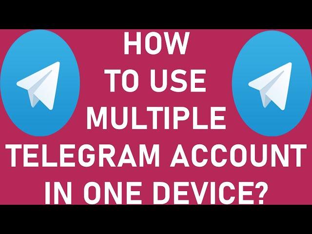 How to Use Multiple Telegram Account Simultaneously in One Device? | Multiple Telegram Account