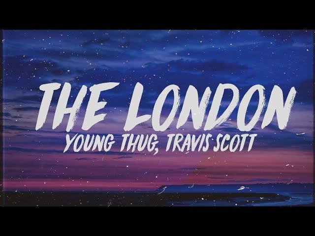 Young Thug - The London (Lyrics) Ft. J. Cole & Travis Scott