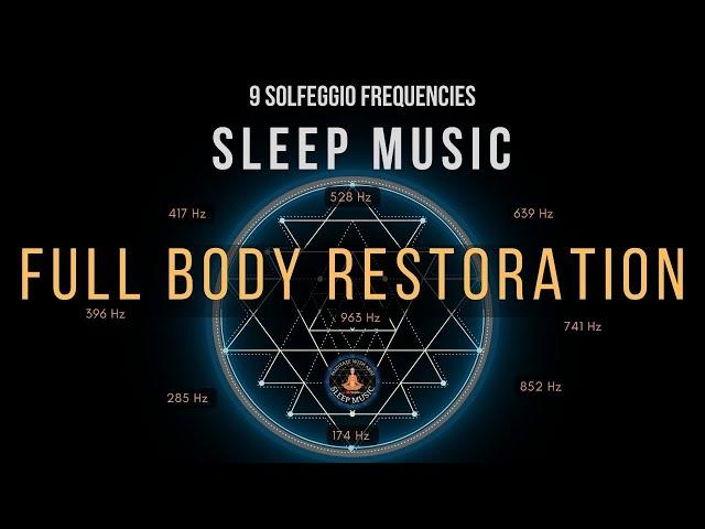 BLACK SCREEN SLEEP MUSIC  All 9 solfeggio frequencies  Full Body Regeneration