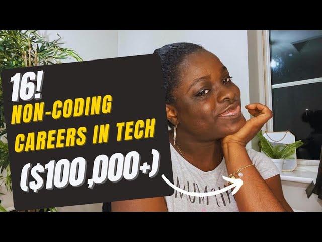 16 Non-Coding Careers in Tech that pay $100,000 + in 2022 | 6-Figure tech jobs without coding