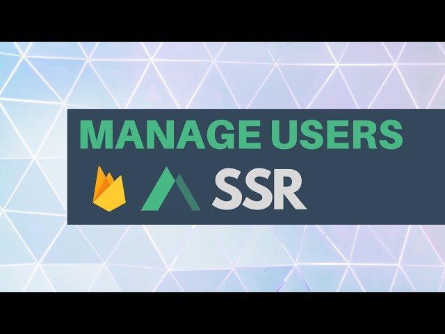 Manage users in your Nuxt SSR app with Firebase 