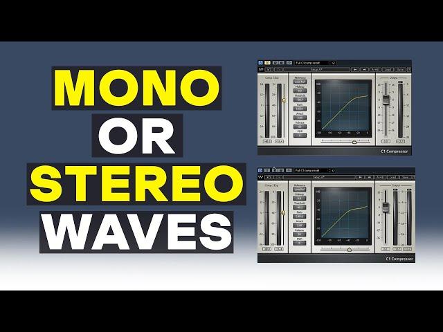 Mono Or Stereo Waves Plugins? Which one is better...