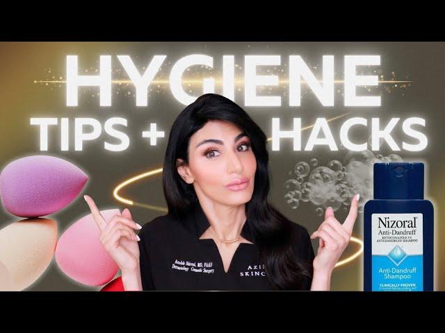 HYGIENE 101: Dermatologist Tips & Hacks