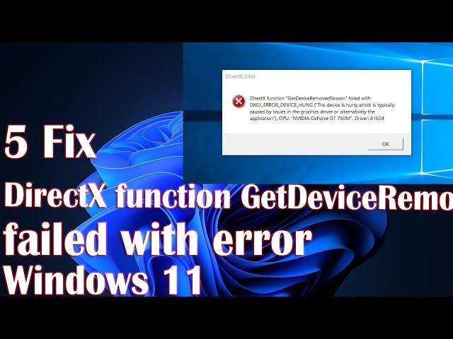 DirectX Function GetDeviceRemovedReason Failed With Error In Windows 11 - 5 Fix How To