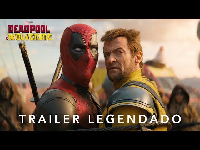 Deadpool & Wolverine | Trailer 3 Oficial Legendado