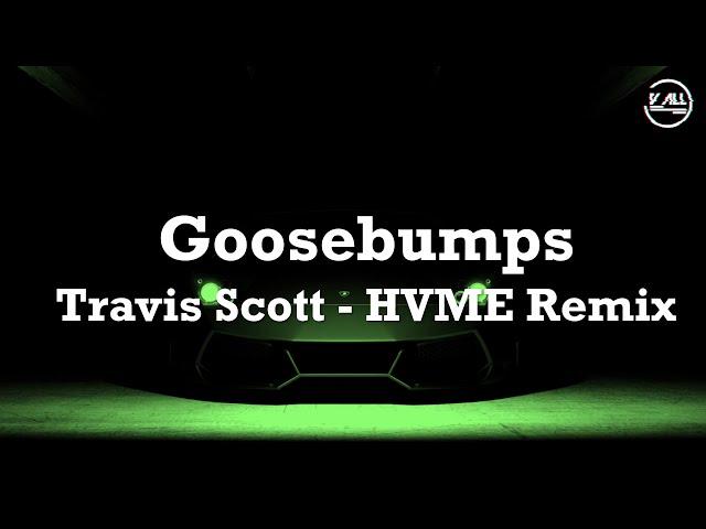 Travis Scott - Goosebumps | HVME Remix - Lyrics