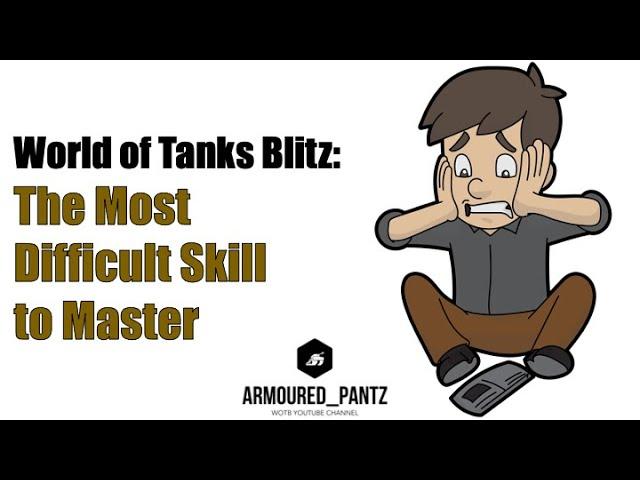 World of Tanks Blitz: The Most Difficult Skill to Master