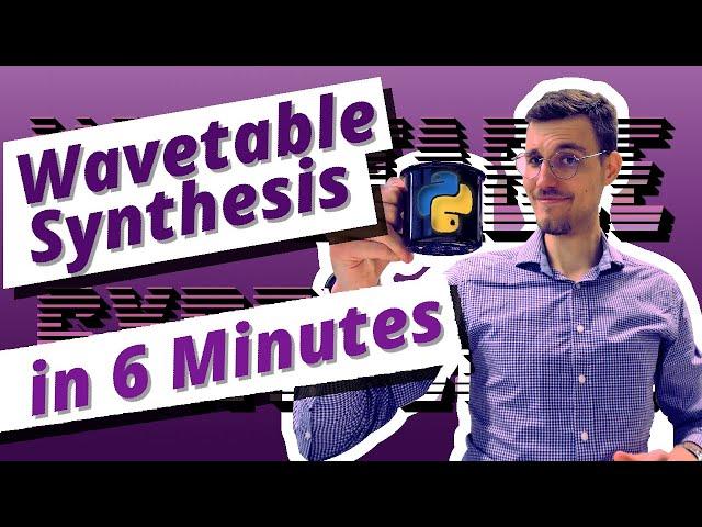 Code a Wavetable Synth with Python in 6 Minutes Tutorial [Synth #002]