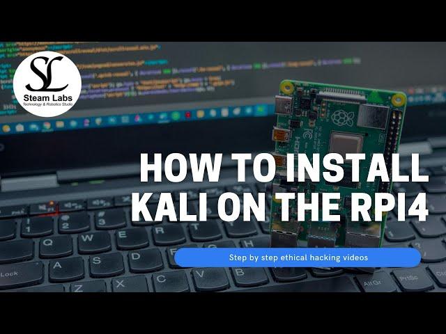 Install Kali Linux on the Raspberry Pi 4 - 2021 [Tutorial]