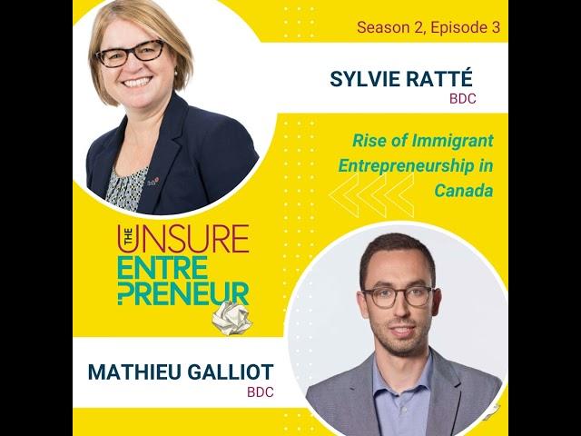 The Rise of Immigrant Entrepreneurship in Canada (w/Sylvie Ratté & Mathieu Galliot)