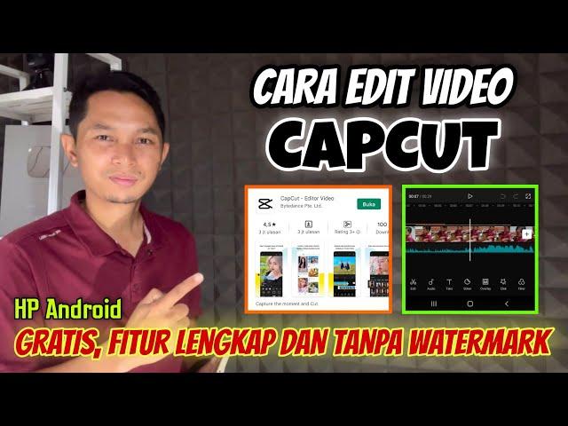 Cara edit video di CAPCUT untuk Pemula Gratis tanpa Watermark