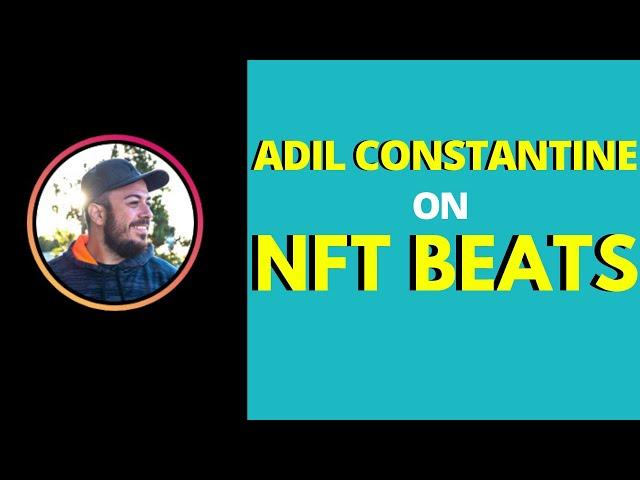 NFT MUSIC TALK WITH ADIL CONSTANTINE