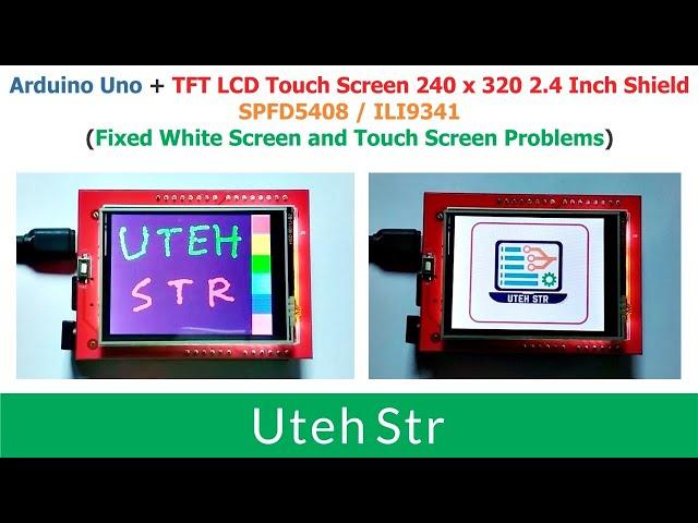 Arduino Uno + TFT LCD Touchscreen 240x320 Shield | Fixed White Screen and Touch Screen Problems