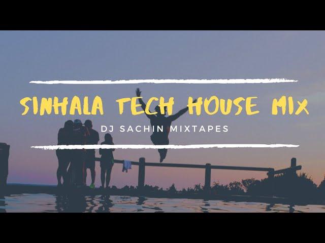 Sinhala Tech House | Deep House  Melodic Mix  | DJ Set  | DJ Sachin Mixtapes 2024