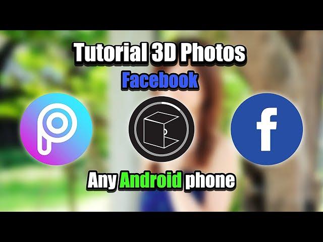 Tutorial How to edit Facebook 3D Photos with an Android phone