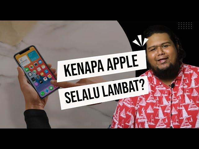 5 Sebab Kenapa Ciri-Ciri Apple Lambat Sampai Berbanding Android