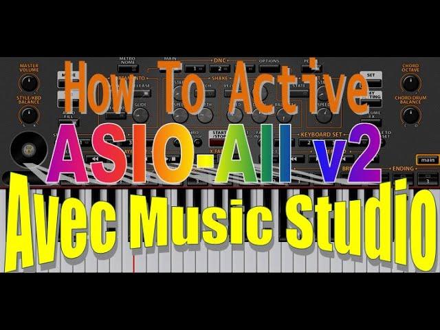 How To Active  ASIO-All v2  Avec Music Studio