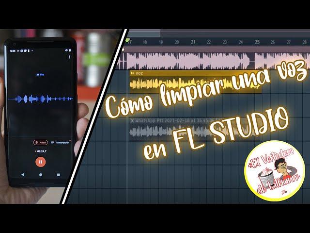 GRABA CANCIONES con TU TELÉFONO CELULAR! | ¿Cómo limpiar una voz en FL Studio?