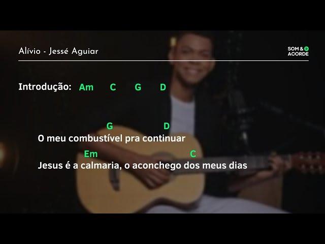 CIFRA | ALÍVIO @JesseAguiarOficial | Som & Acorde