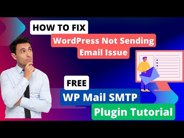 Fix WordPress Not Sending Email Issue | Free WP Mail SMTP Plugin Tutorial