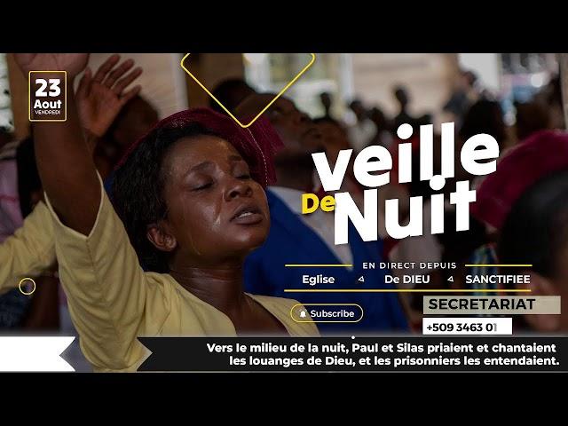 Veille de Nuit  -  Vendredi  23 Aout 2024 - Eglise de Dieu Sanctifiee Haiti