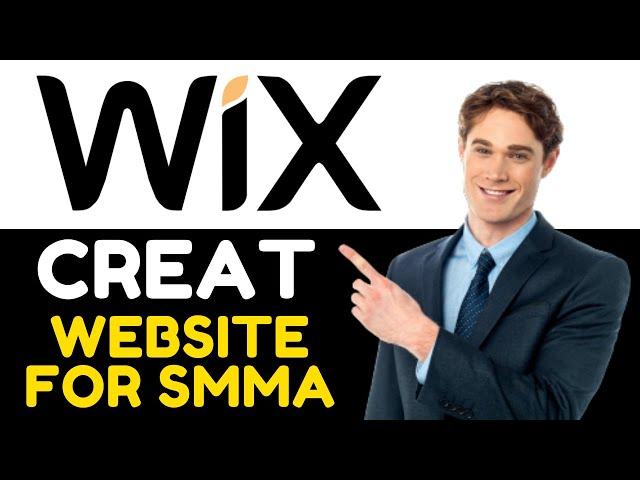 HOW TO CREATE A WIX WEBSITE FOR SMMA 2024