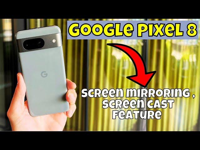 Screen mirroring , screen cast feature Google Pixel 8 || How to use screen mirroring and screen cast