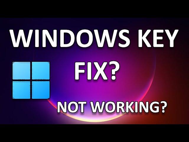 How To Fix Windows Key Not Working in Windows 11