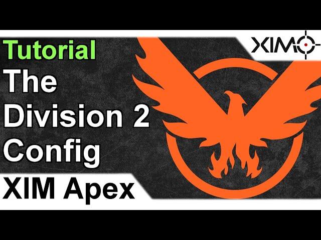 XIM APEX - The Division 2 Config Tutorial