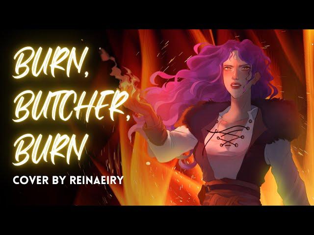 Burn, Butcher, Burn (Female Ver.) || Witcher Cover by Reinaeiry