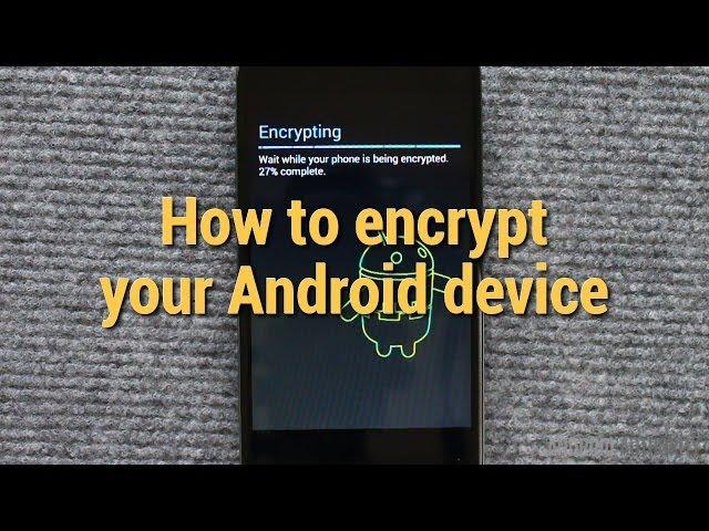 How to encrypt your Android device