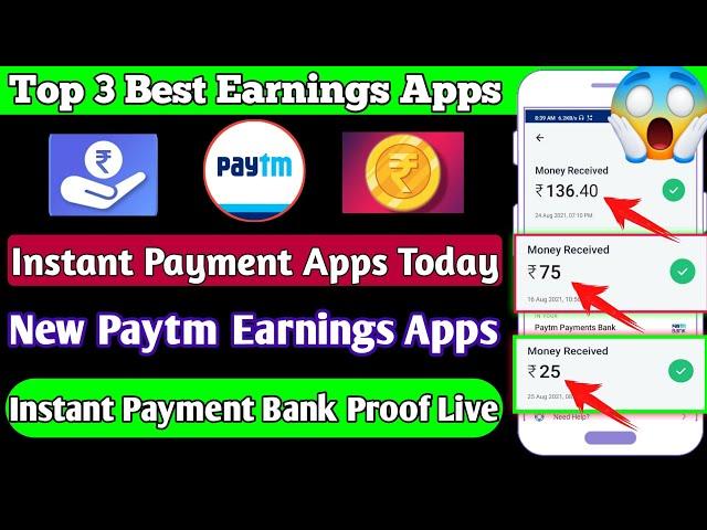 Top 3 Best Earnings Apps Today | Instant Payment apps Today | New Paytm Earnings Apps | Instant Apps