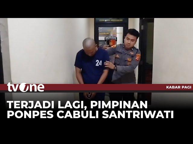 Puluhan Santriwati di Kuningan Jadi Korban Pencabulan Pemilik Ponpes | Kabar Pagi tvOne