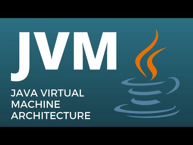 JVM Tutorial - Java Virtual Machine Architecture Explained for Beginners