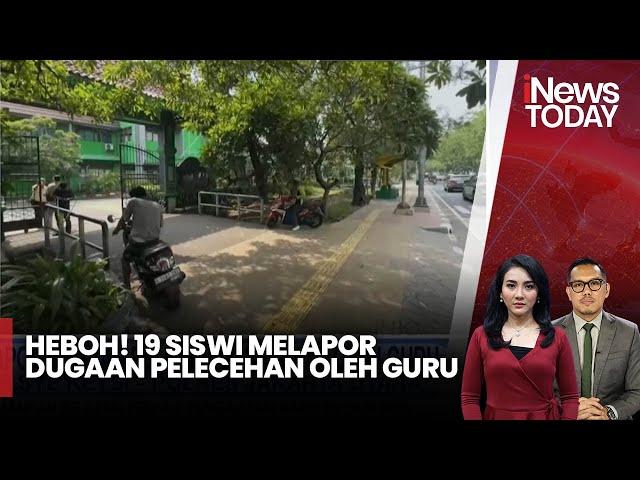 Heboh! 19 Siswi Melapor Dugaan Pelecehan oleh Guru - iNews Today 09/10