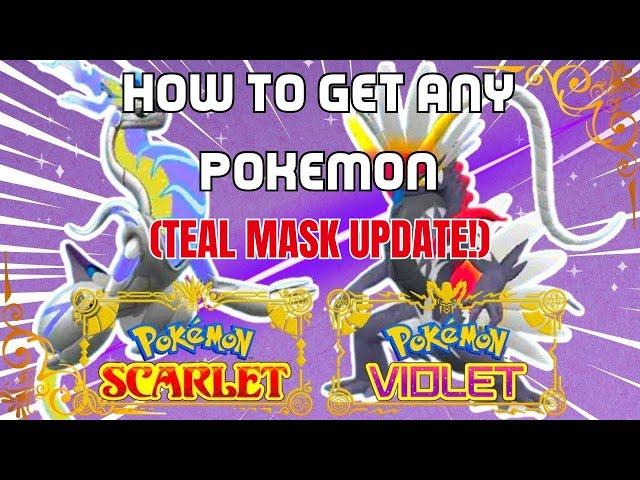 How to Get Any Pokemon in Pokemon Scarlet & Pokemon Violet!