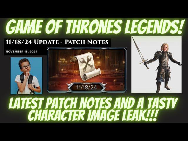 Game of Thrones Legends Latest Patch News  for 11-18-24 and a Tasty Character Leak!