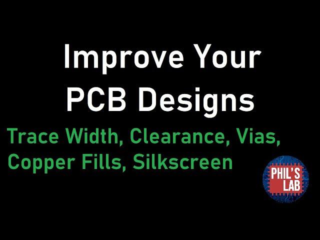 How To Improve Your PCB Designs (Common Mistakes) - Phil's Lab #18