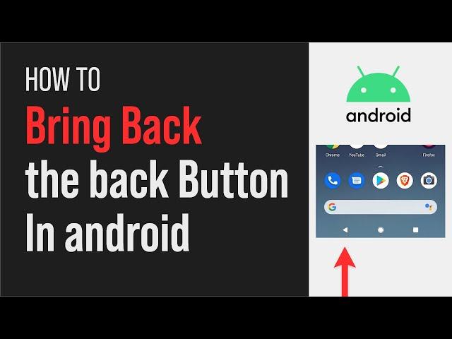 How To Bring Back The Android Back Button Easily