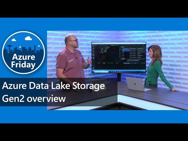 Azure Data Lake Storage Gen2 overview | Azure Friday