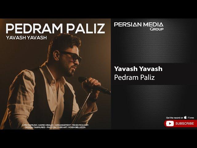 Pedram Paliz - Yavash Yavash ( پدرام پالیز - یواش یواش )