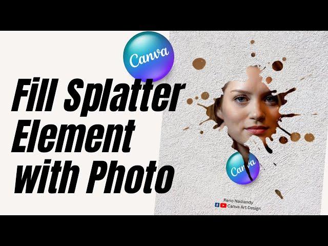 Fill Splatter Splash Shape with Photo in Canva Tutorial | Splatter Photo Frame Effect